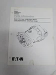 Eaton Hydraulics Repair Parts Information Manual 74318 74348 Piston Motors 6-142. Fixed Price $20.40.
